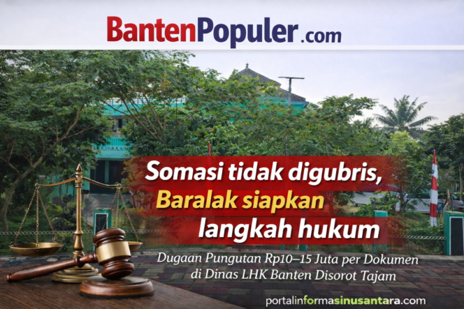 
					Gedung DLHK Provinsi Banten menjadi sorotan menyusul dugaan pungutan Rp10–15 juta per dokumen dan rencana langkah hukum dari Baralak.