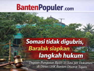 Gedung DLHK Provinsi Banten menjadi sorotan menyusul dugaan pungutan Rp10–15 juta per dokumen dan rencana langkah hukum dari Baralak.