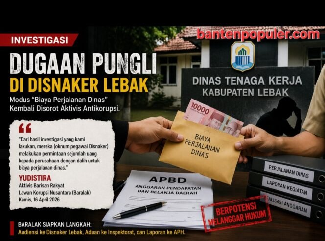 
					Dugaan Pungli Disnaker Lebak: Modus “Biaya Perjalanan Dinas” Disorot Aktivis
