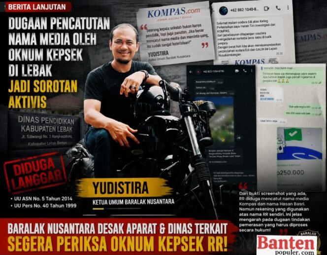 
					Aktivis Baralak Nusantara Desak Dugaan Pencatutan Nama Media oleh Oknum Kepsek di Lebak Diusut Tuntas