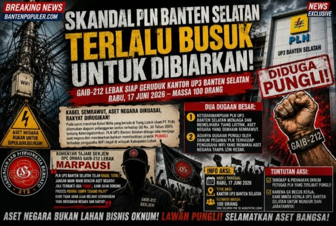 
					GAIB-212 Siap Kepung PLN UP3 Banten Selatan, Bongkar Dugaan Pungli dan Carut-Marut Penggunaan Aset Negara
