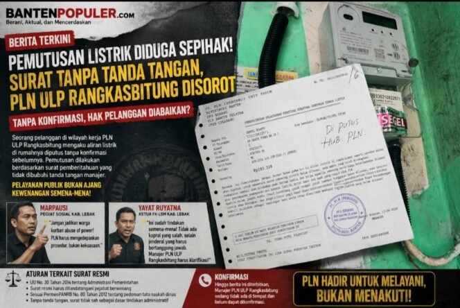 
					Diduga Bertindak Semena-mena, PLN ULP Rangkasbitung Disorot: Pemutusan Listrik Berbekal Surat Tanpa Tanda Tangan Manajer