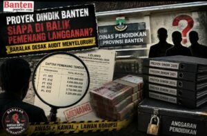 Jejak “Pemenang Langganan” Proyek Dindik Banten: Baralak Desak Audit Menyeluruh, Soroti Pola Tender yang Berulang