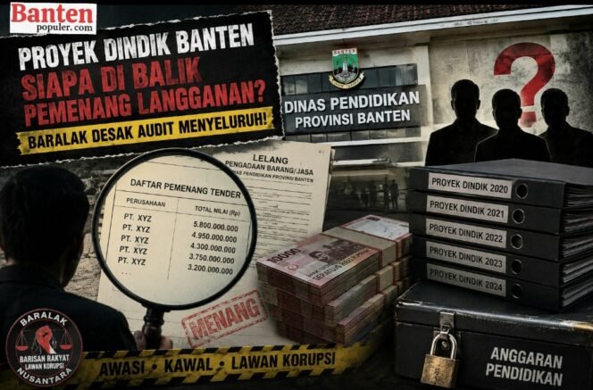 
					Jejak “Pemenang Langganan” Proyek Dindik Banten: Baralak Desak Audit Menyeluruh, Soroti Pola Tender yang Berulang