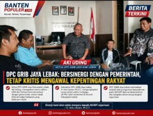 DPC GRIB Jaya Lebak: Bersinergi dengan Pemerintah, Tetap Kritis Mengawal Kepentingan Rakyat