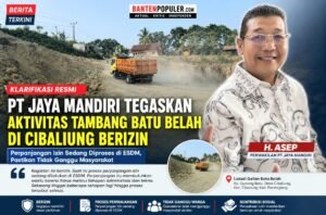 CV. Batu Putra Jaya Mandiri Tegaskan Aktivitas Tambang Batu Belah di Cibaliung Berizin dan Utamakan Kepentingan Masyarakat