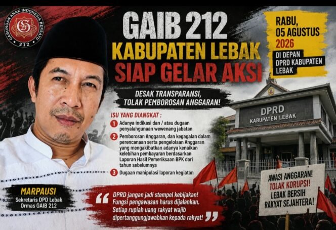 
					GAIB 212 Kabupaten Lebak Siapkan Aksi di DPRD, Soroti Dugaan Penyalahgunaan Wewenang hingga Pemborosan Anggaran