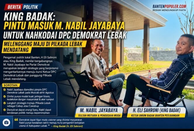 
					King Badak Sebut Bergabungnya M. Nabil Jayabaya ke Demokrat Berpotensi Jadi Jalan Menuju Pilkada Lebak