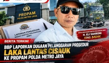 BBP Desak Propam Polda Metro Jaya Bongkar Dugaan Kejanggalan Penanganan Laka Lantas “Tragedi 24 Agustus Cisauk”