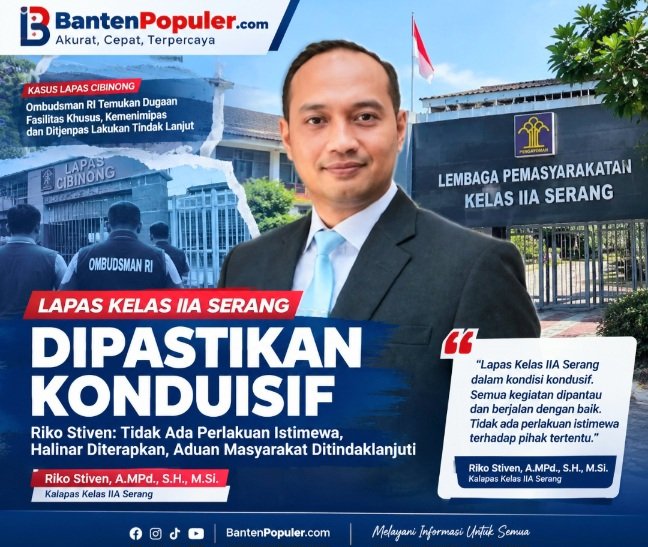Lapas Kelas IIA Serang Dipastikan Kondusif, Riko Stiven: Tidak Ada Perlakuan Istimewa