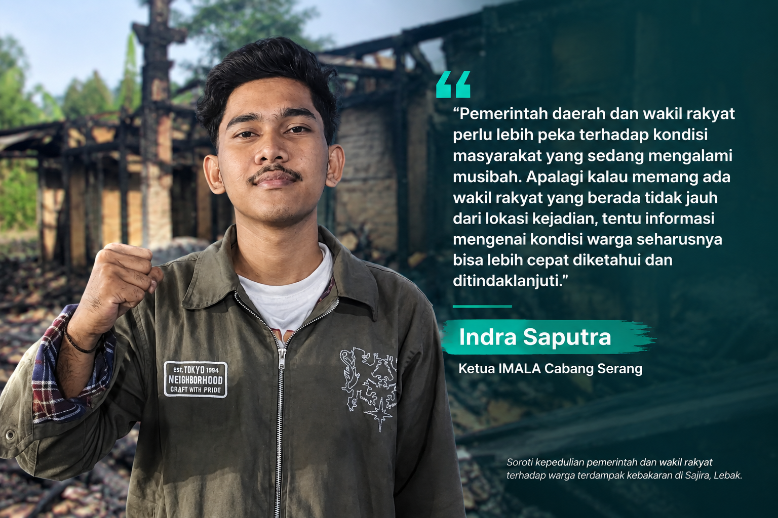 Rumah Warga Terbakar di Sajira, Ketua IMALA Cabang Serang Soroti Kepekaan Pemerintah dan Wakil Rakyat