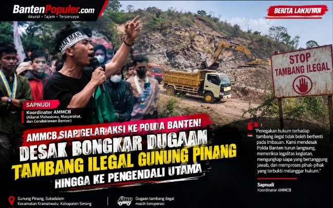 AMMCB Siap Gelar Aksi ke Polda Banten! Desak Bongkar Dugaan Tambang Ilegal Gunung Pinang hingga ke Pengendali Utama