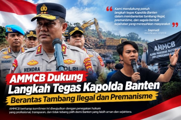 AMMCB Dukung Langkah Tegas Kapolda Banten Berantas Tambang Ilegal dan Premanisme